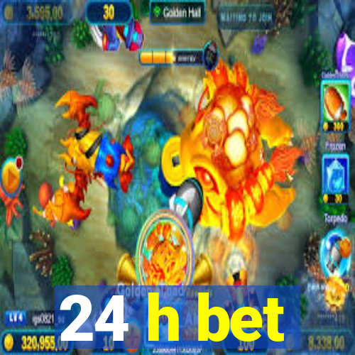 24 h bet